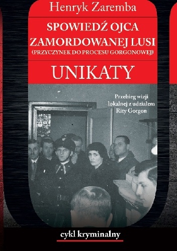 Okładka książki spowiedź ojca zamordowanej lusi.  przyczynek do procesu gorgonowej